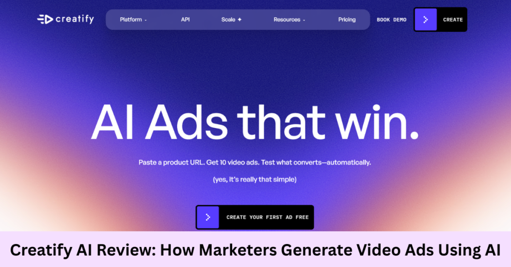 Creatify AI Review: How Marketers Generate Video Ads Using AI
